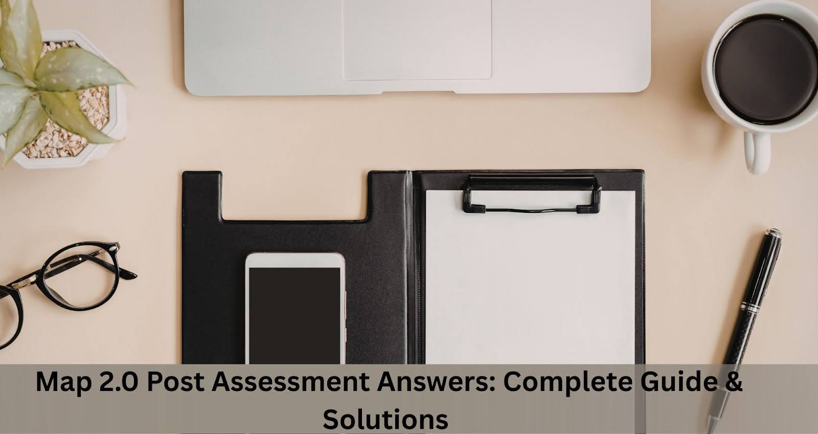 Map 2.0 Post Assessment